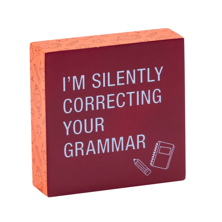 Correcting Grammar Funny Wood Quote Sign, 4x4 3 Correcting Grammar Funny Wood Quote Sign, 4x4