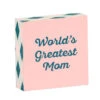 World's Greatest Mom Wood Quote Sign, 4x4